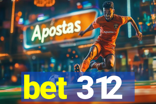 bet 312